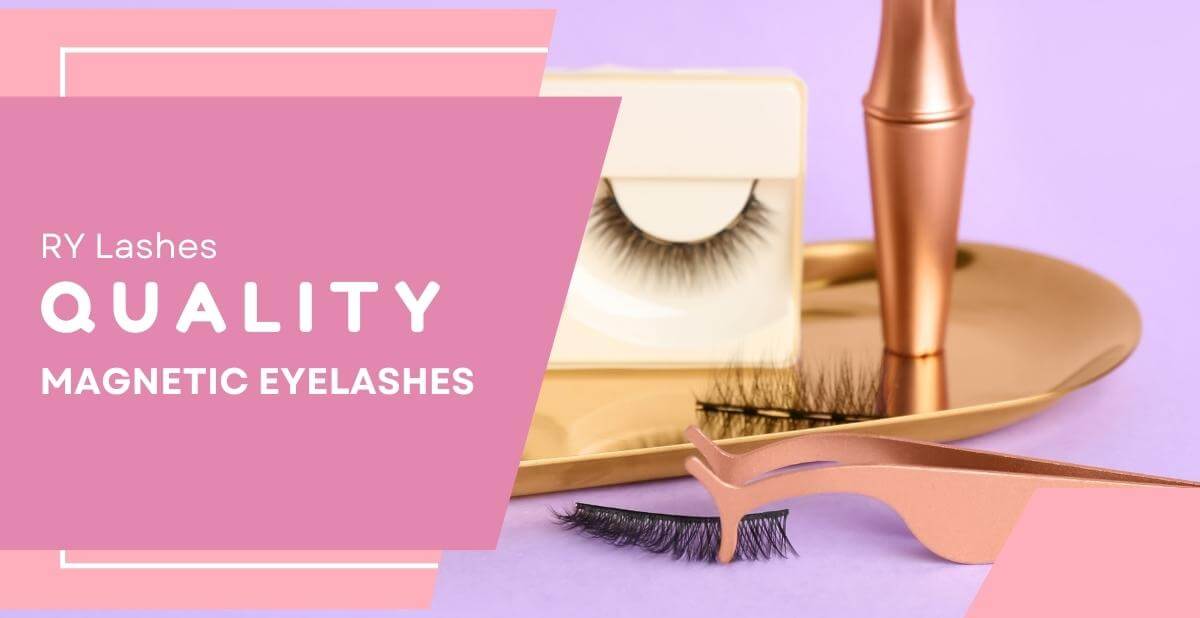 Why Choose Quality Magnetic Eyelashes